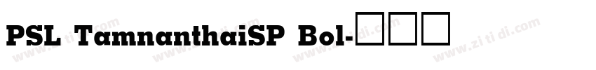 PSL TamnanthaiSP Bol字体转换 PSL TamnanthaiSP Bol字体转换